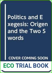 Politics and exegesis: Origen and the two swords