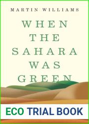 When the Sahara Was Green: How Our Greatest Desert Came to Be