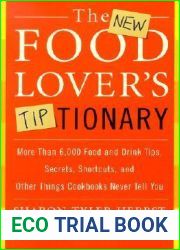 The New Food Lover|s Tiptionary: More Than 6,000 Food and Drink Tips, Secrets, Shortcuts, and Other Things Cookbooks Never Tell You
