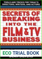Secrets of Breaking into the Film and TV Business: Tools and Tricks for Today|s Directors, Writers, and Actors