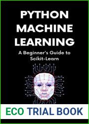 Python Machine Learning: A Beginner|s Guide to Scikit-Learn