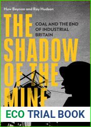 The Shadow of the Mine: Coal and the End of Industrial Britain