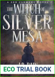 The Witch of Silver Mesa: A Riveting Western Novel With a Supernatural Twist (Zeb Clemens Book 3)