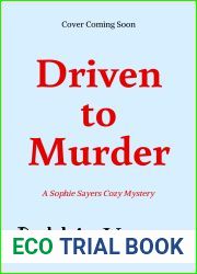 Driven to Murder (A Sophie Sayers Cozy Mystery #9)