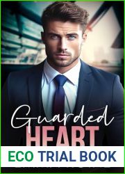 Guarded Heart: Second Chance: Enemies to Lovers Romance