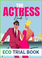 The Actress Unscripted: A Fake Dating Showmance Romcom (Heather Bay Romance Book 5)