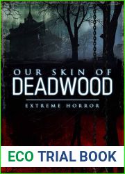 Our Skin of Deadwood: An Extreme Horror Novel