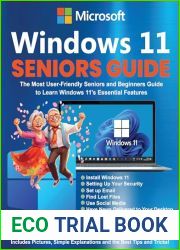 WINDOWS 11 SENIORS GUIDE: The Most User-Friendly Seniors and Beginners Manual to Learn Windows 11|s Essential Features