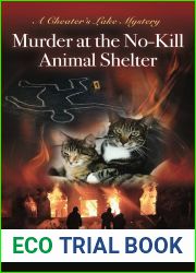 MURDER AT THE NO-KILL ANIMAL SHELTER (Cheater|s Lake Mystery Series Book 1)