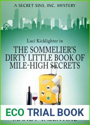 The Sommelier|s Dirty Little Book of Mile-High Secrets: An Erotic Mystery Novella (Secret Sins, Inc Mystery)