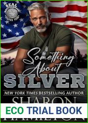 Something About Silver: SEAL Brotherhood Silver Team (SEAL Brotherhood: Silver Team Book 1)