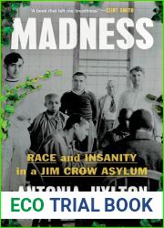 Madness: Race and Insanity in a Jim Crow Asylum