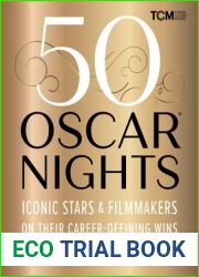 50 Oscar Nights: Iconic Stars and Filmmakers on Their Career-Defining Wins (Turner Classic Movies)