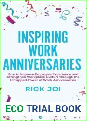 Inspiring Work Anniversaries: How to Improve Employee Experience and Strengthen Workplace Culture through the Untapped Power of Work Anniversaries