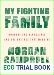 My Fighting Family: Borders and Bloodlines and the Battles That Made Us