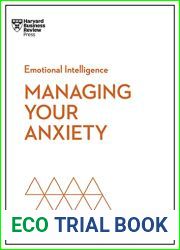 Managing Your Anxiety (HBR Emotional Intelligence Series)
