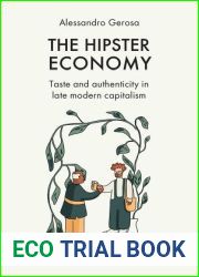 The Hipster Economy: Taste and authenticity in late modern capitalism