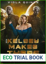 And Kelsey Makes Three: Galactic Love Stories, Book Three