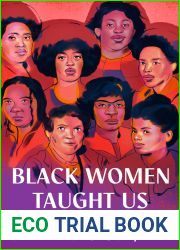 Black Women Taught Us: An Intimate History of Black Feminism