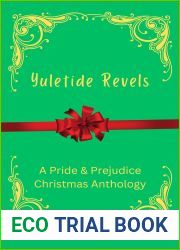 Yuletide Revels: A Pride and Prejudice Christmas Anthology (Inspired by Jane Austen)
