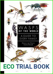Wasps of the World: A Guide to Every Family (A Guide to Every Family, 8)