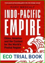 Indo-Pacific Empire: China, America and the contest for the world|s pivotal region (Manchester University Press)