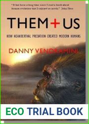 Them and Us: How Neanderthal predation created modern humans