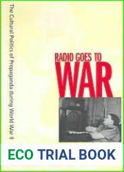 Radio Goes to War: The Cultural Politics of Propaganda during World War II