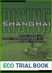 Shanghai Rising: State Power and Local Transformations in a Global Megacity (Volume 15) (Globalization and Community)