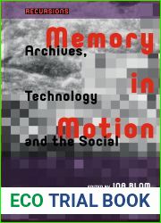 Memory in Motion: Archives, Technology, and the Social (Recursions)
