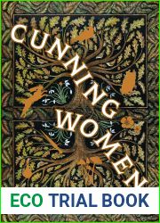 Cunning Women : When Women are Cast Out, They Must Find Their Own Power
