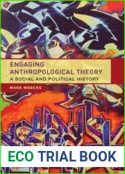 Engaging Anthropological Theory: A Social and Political History
