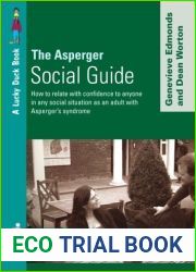 The Asperger Social Guide: How to Relate to Anyone in any Social Situation as an Adult with Asperger|s Syndrome (Lucky Duck Books) by Edmonds, Genevieve, Worton, Dean (2006) Paperback