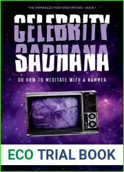 Celebrity Sadhana: Or How to Meditate With a Hammer (1) (The Paparazzo Poet Meditations)