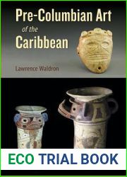 Pre-Columbian Art of the Caribbean (Florida Museum of Natural History: Ripley P. Bullen Series)