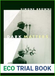 Dark Matters: On the Surveillance of Blackness