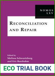 Reconciliation and Repair: NOMOS LXV (NOMOS - American Society for Political and Legal Philosophy)