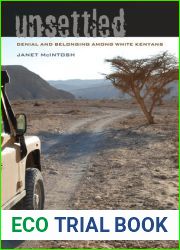 Unsettled: Denial and Belonging Among White Kenyans (Volume 10) (Ethnographic Studies in Subjectivity)
