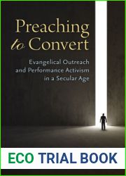 Preaching to Convert: Evangelical Outreach and Performance Activism in a Secular Age