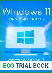 Windows 11 Tips and Tricks: Master Windows 11 in 3 Weeks