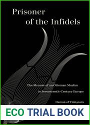 Prisoner of the Infidels: The Memoir of an Ottoman Muslim in Seventeenth-Century Europe (World Literature in Translation)