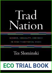 Trad Nation: Gender, Sexuality, and Race in Irish Traditional Music