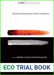Feminist Encounters With Confucius (Modern Chinese Philosophy) (Modern Chinese Philosophy, 12)