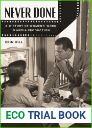 Never Done: A History of Women|s Work in Media Production
