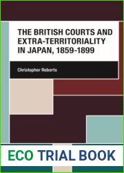 The British Courts and Extra-Territoriality in Japan, 1859-1899