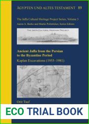 Ancient Jaffa from the Persian to the Byzantine Period: Kaplan Excavations (1955-1981) (Agypten Und Altes Testament)