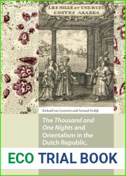 The ‘Thousand and One Nights| and Orientalism in the Dutch Republic, 1700-1800: Galland, Cuper, de Flines