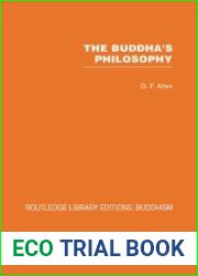 The Buddha|s Philosophy: Selections from the Pali Canon and an Introductory Essay