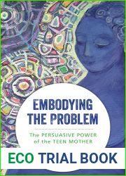 Embodying the Problem: The Persuasive Power of the Teen Mother
