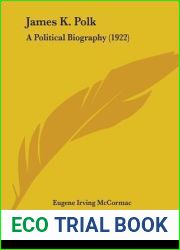James K. Polk: A Political Biography (1922)